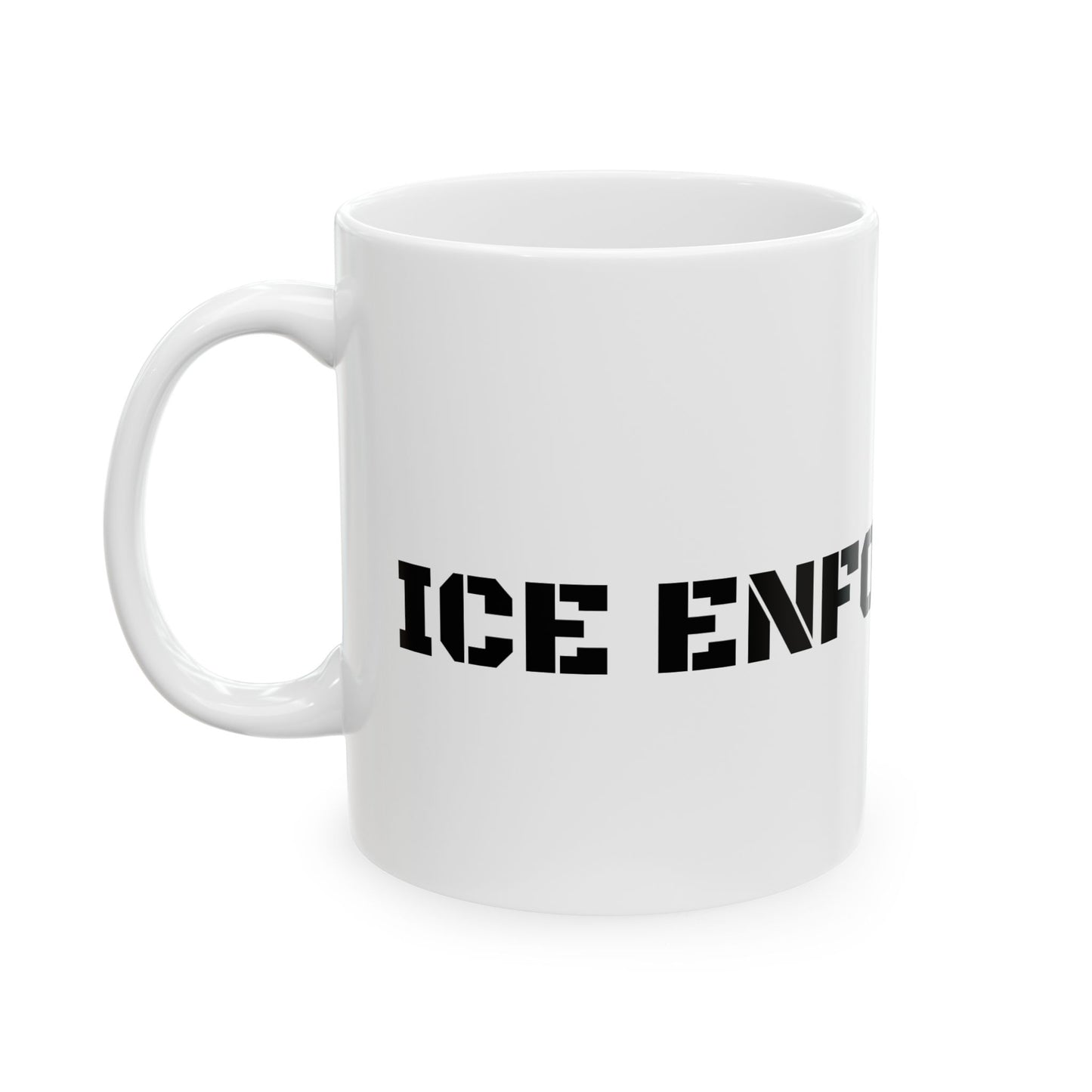 ICE ENFORCEMENT Ceramic Mug, (11oz, 15oz)