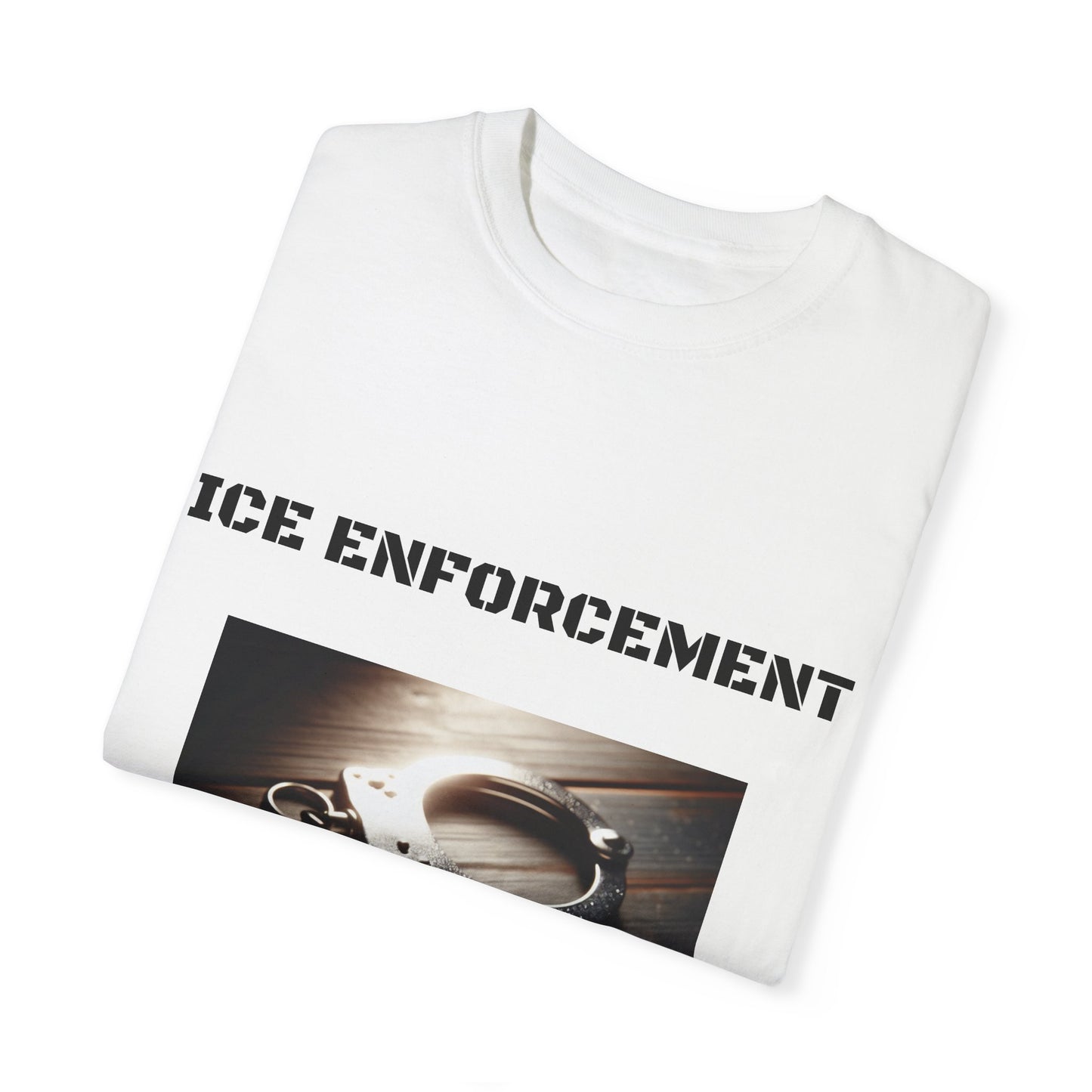 ICE ENFORCEMENT Unisex Garment-Dyed T-shirt