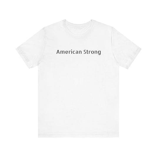 America Strong Unisex Jersey Short Sleeve Tee