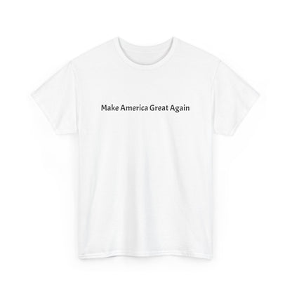 Make America Great Again Unisex Heavy Cotton Tee