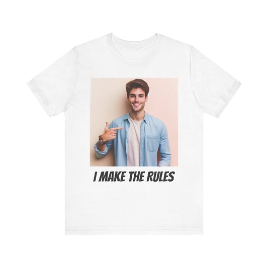 I Make The Rules Unisex Jersey Short Sleeve Tee