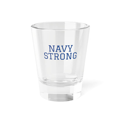 Navy Strong Shot Glass - 1.5oz Military Tribute Drinkware