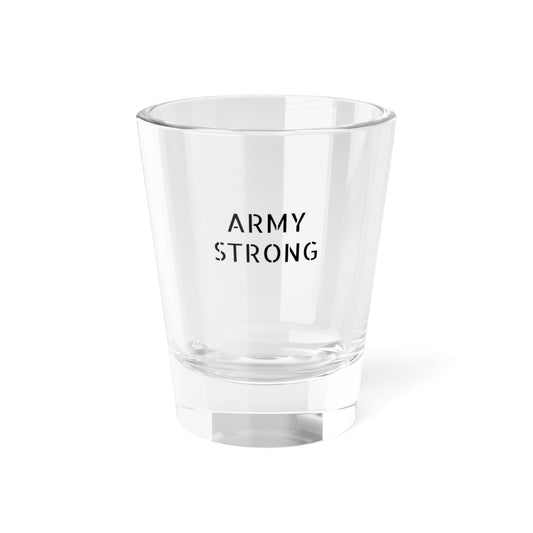 Army Strong Shot Glass - 1.5oz | Perfect Gift for Military and Veterans