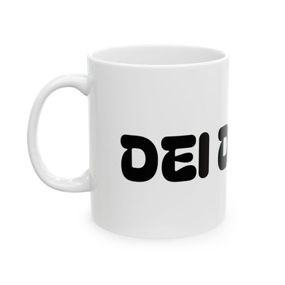 DEI Denied  Ceramic Mug, (11oz, 15oz)