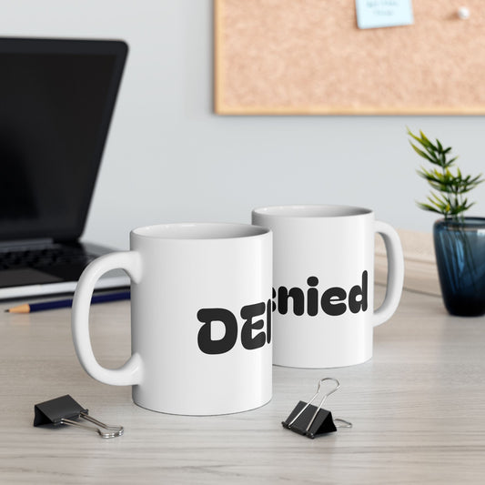 DEI Denied  Ceramic Mug, (11oz, 15oz)