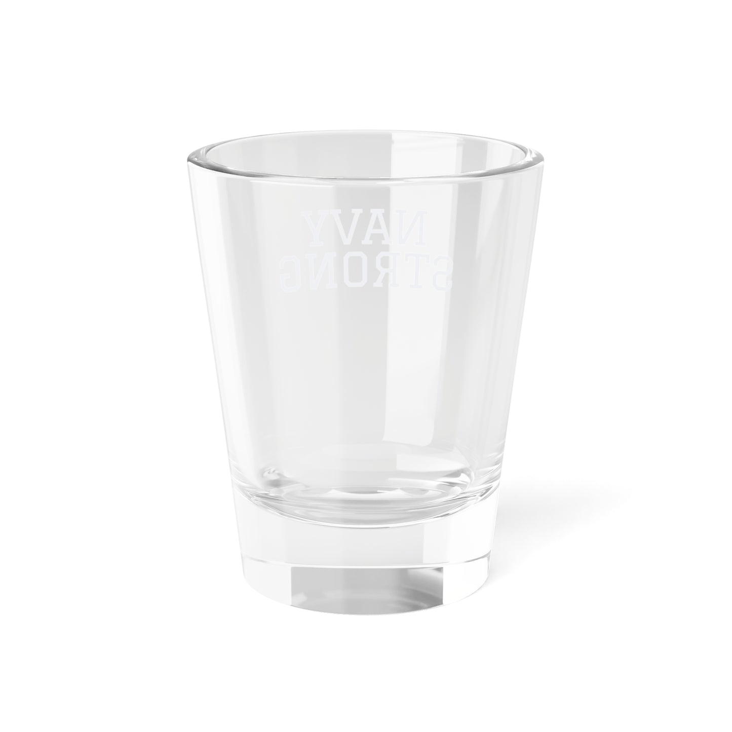 Navy Strong Shot Glass - 1.5oz Military Tribute Drinkware