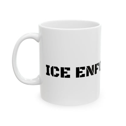 ICE ENFORCEMENT  Ceramic Mug, (11oz, 15oz)