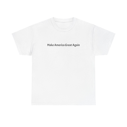 Make America Great Again Unisex Heavy Cotton Tee